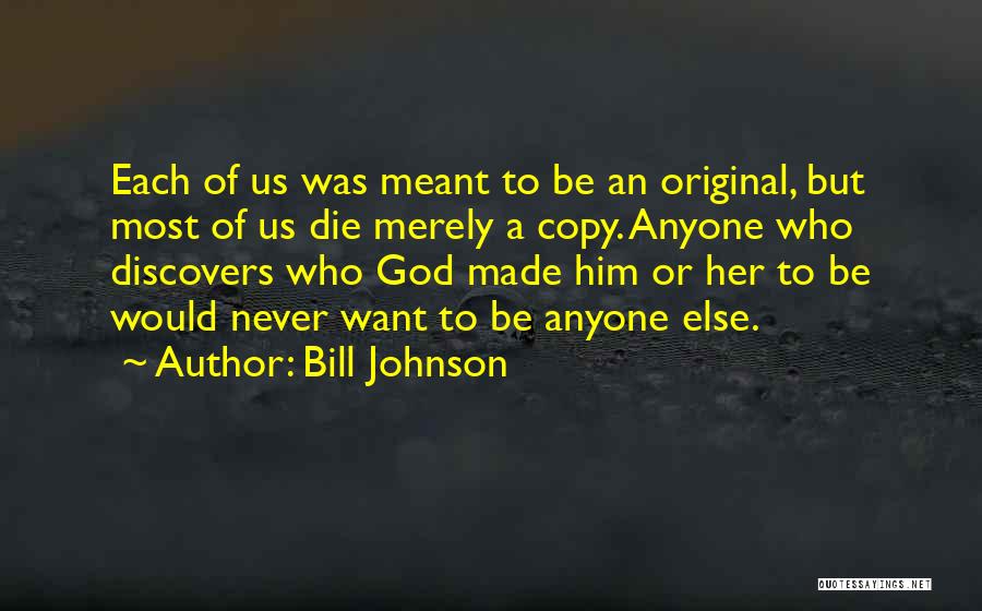Original Copy Quotes By Bill Johnson