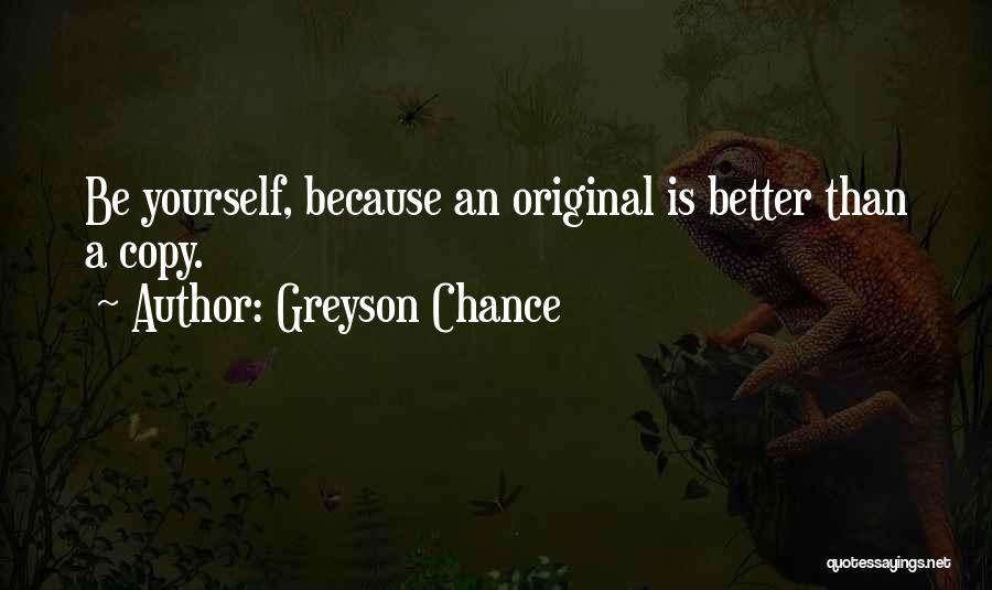 Original Copy Quotes By Greyson Chance