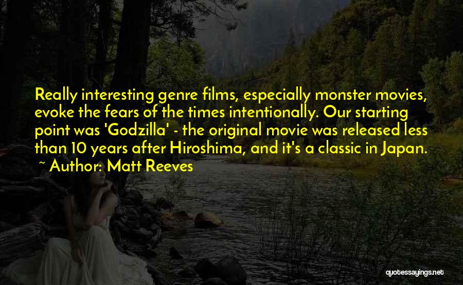 Original Godzilla Quotes By Matt Reeves