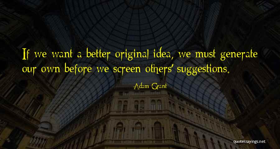 Original Idea Quotes By Adam Grant