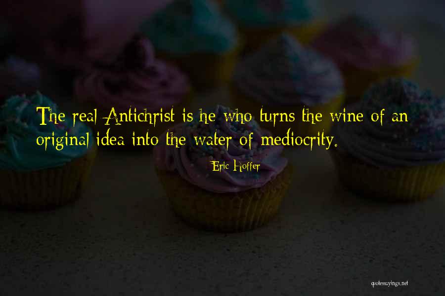 Original Idea Quotes By Eric Hoffer