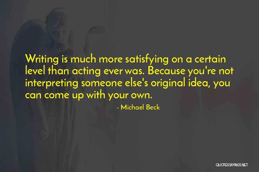 Original Idea Quotes By Michael Beck