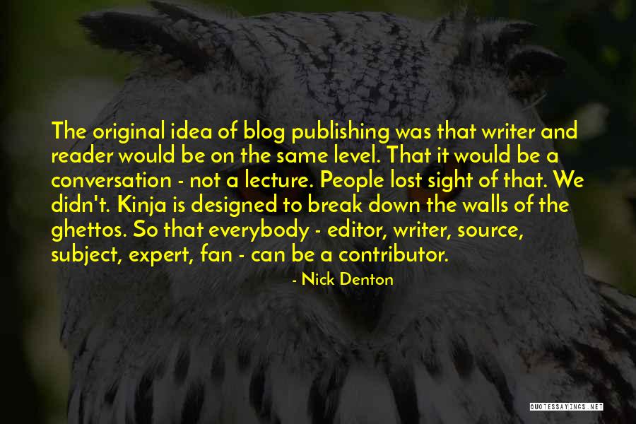 Original Idea Quotes By Nick Denton