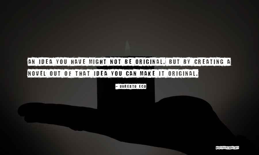 Original Idea Quotes By Umberto Eco