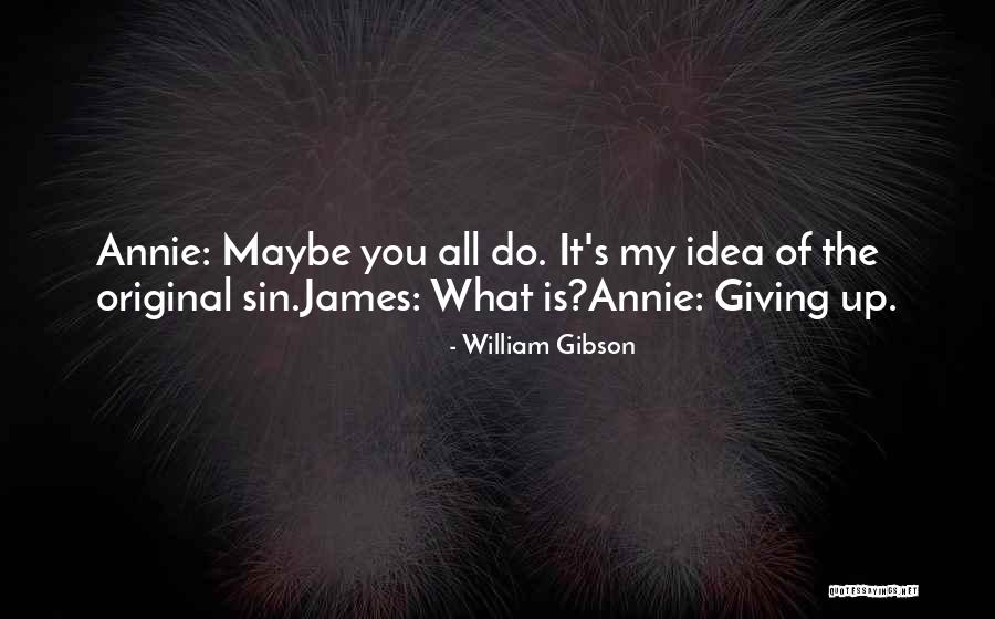 Original Idea Quotes By William Gibson