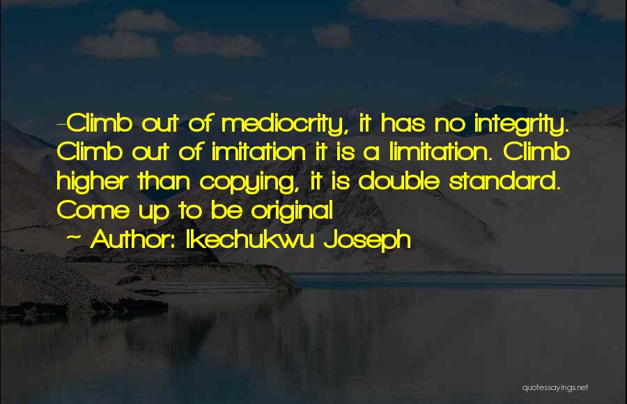 Original Imitation Quotes By Ikechukwu Joseph