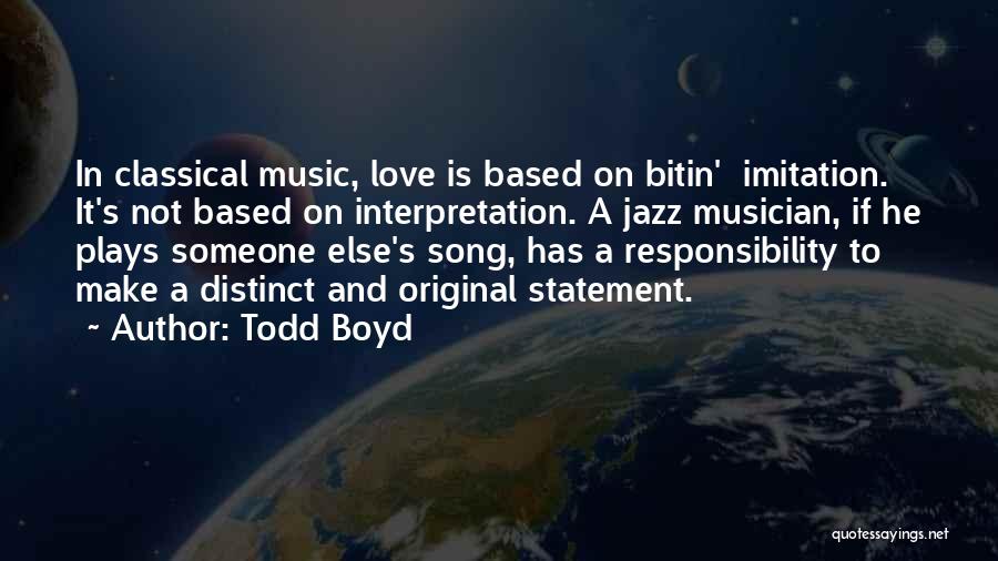 Original Imitation Quotes By Todd Boyd