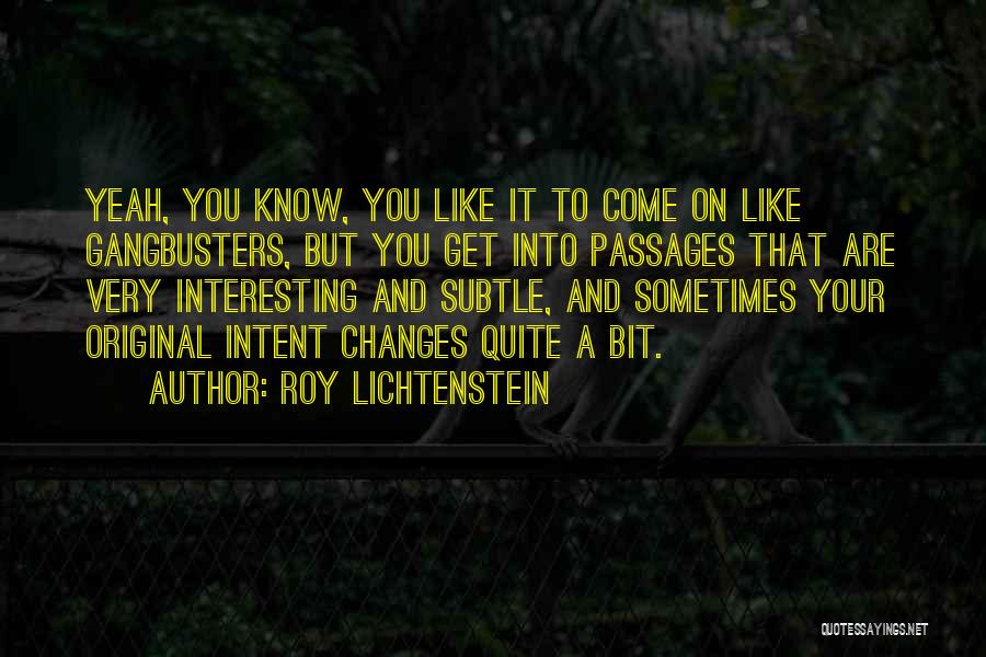 Original Intent Quotes By Roy Lichtenstein