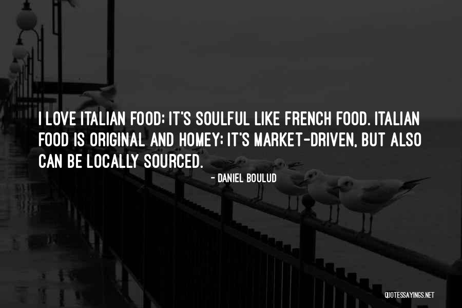 Original Love Quotes By Daniel Boulud