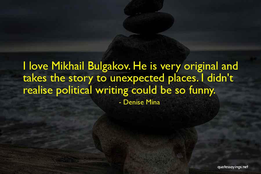 Original Love Quotes By Denise Mina Original Love Quotes By Denise Mina
