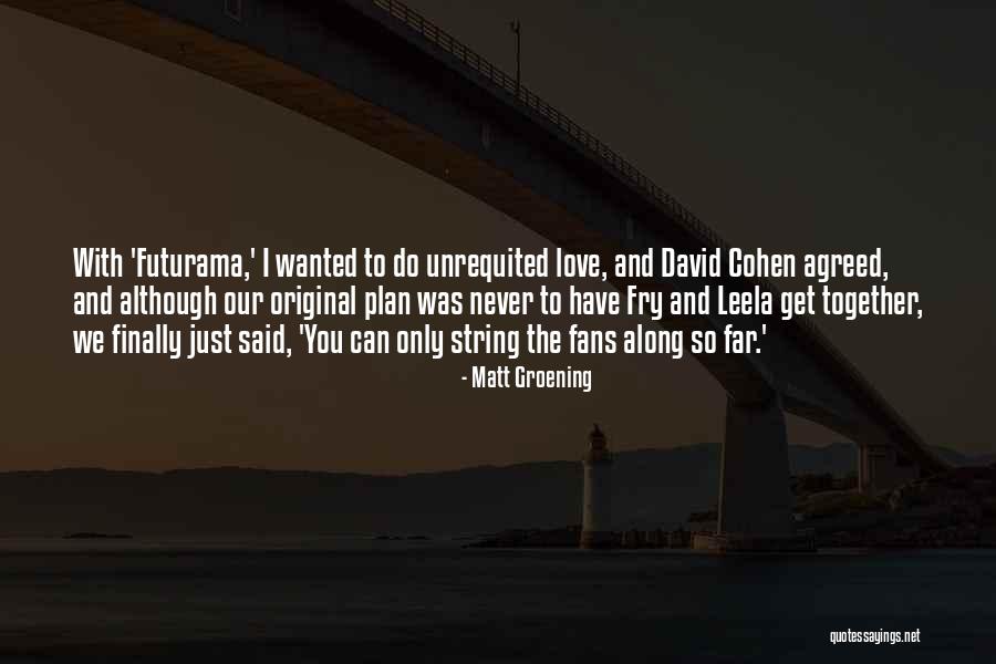 Original Love Quotes By Matt Groening Original Love Quotes By Matt Groening