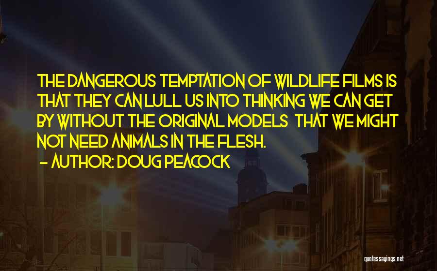Original Quotes By Doug Peacock