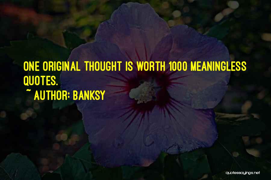 Original Thought Quotes By Banksy