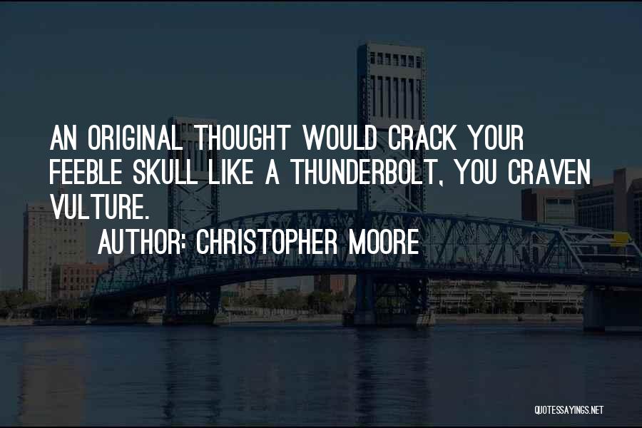 Original Thought Quotes By Christopher Moore