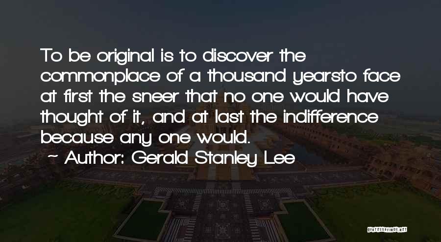 Original Thought Quotes By Gerald Stanley Lee