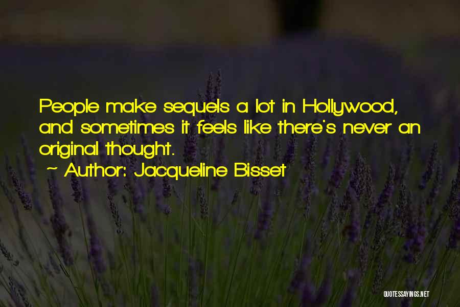 Original Thought Quotes By Jacqueline Bisset