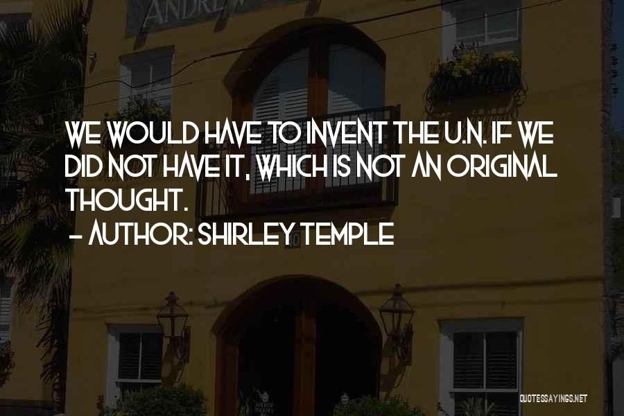 Original Thought Quotes By Shirley Temple