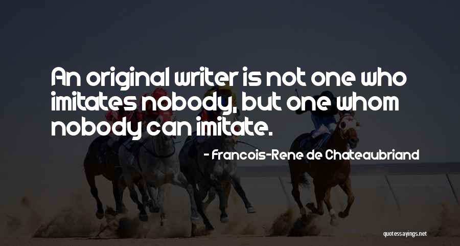 Original Vs Imitation Quotes By Francois-Rene De Chateaubriand