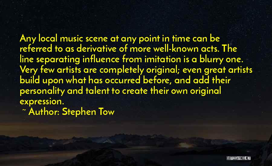 Original Vs Imitation Quotes By Stephen Tow
