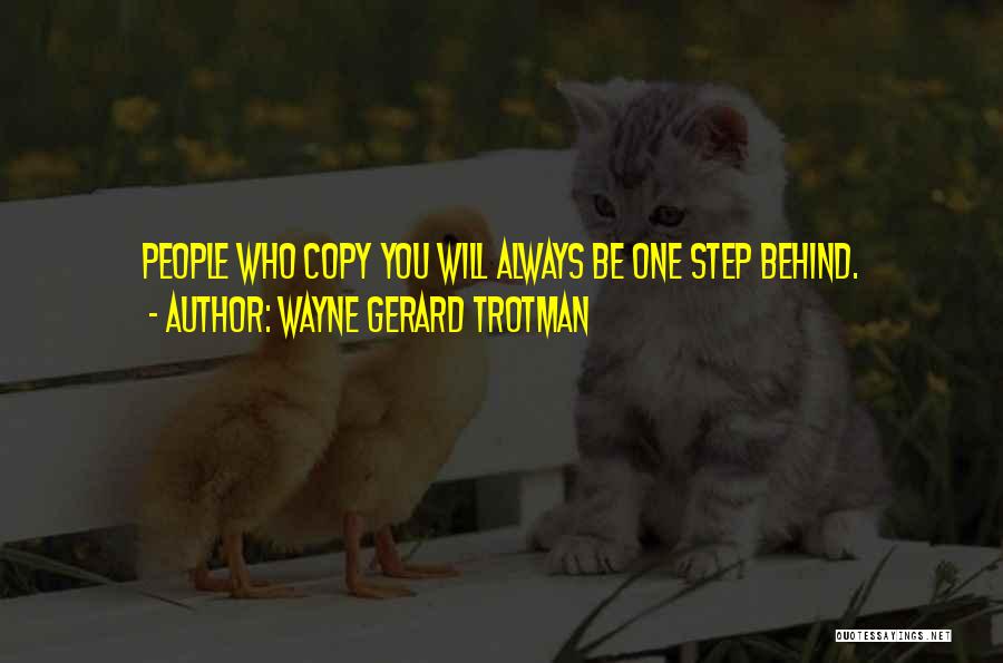 Originality And Copying Quotes By Wayne Gerard Trotman