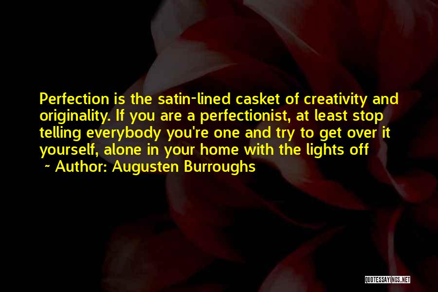 Originality And Creativity Quotes By Augusten Burroughs
