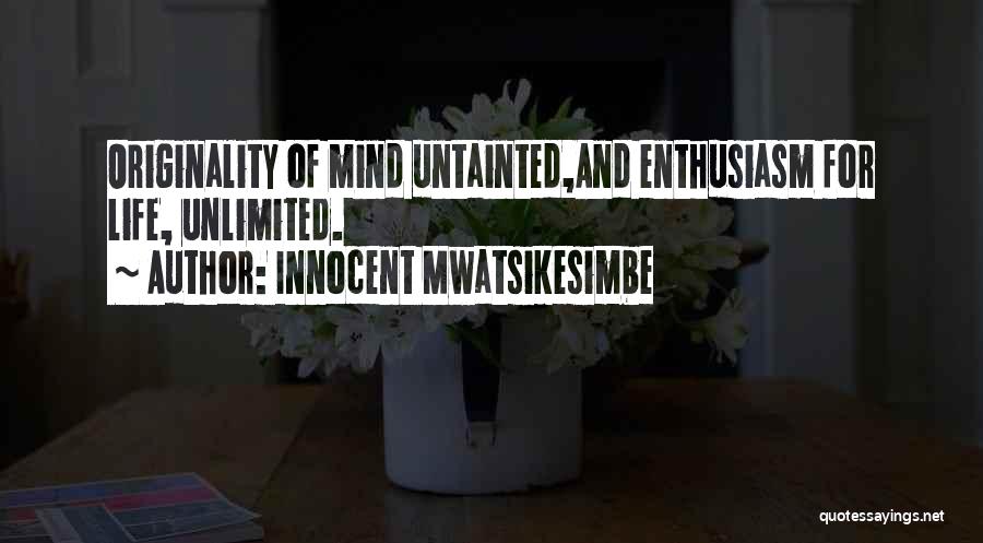 Originality And Creativity Quotes By Innocent Mwatsikesimbe