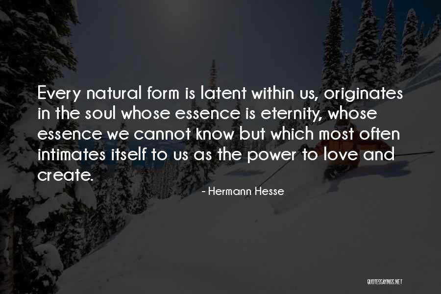 Originates Quotes By Hermann Hesse Originates Quotes By Hermann Hesse