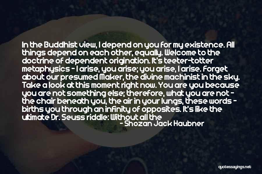 Origination Quotes By Shozan Jack Haubner Origination Quotes By Shozan Jack Haubner