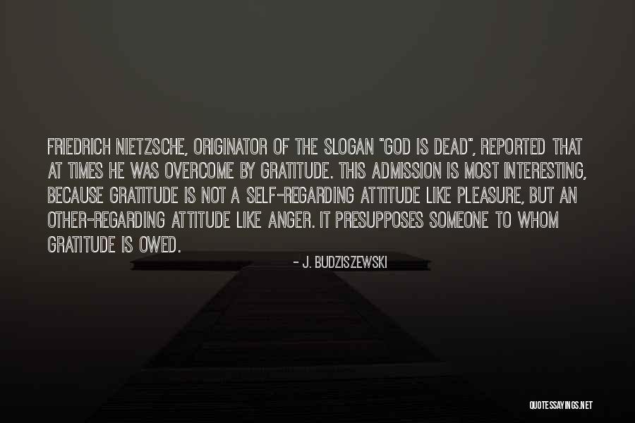 Originator Quotes By J. Budziszewski Originator Quotes By J. Budziszewski