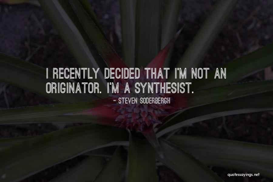 Originator Quotes By Steven Soderbergh Originator Quotes By Steven Soderbergh