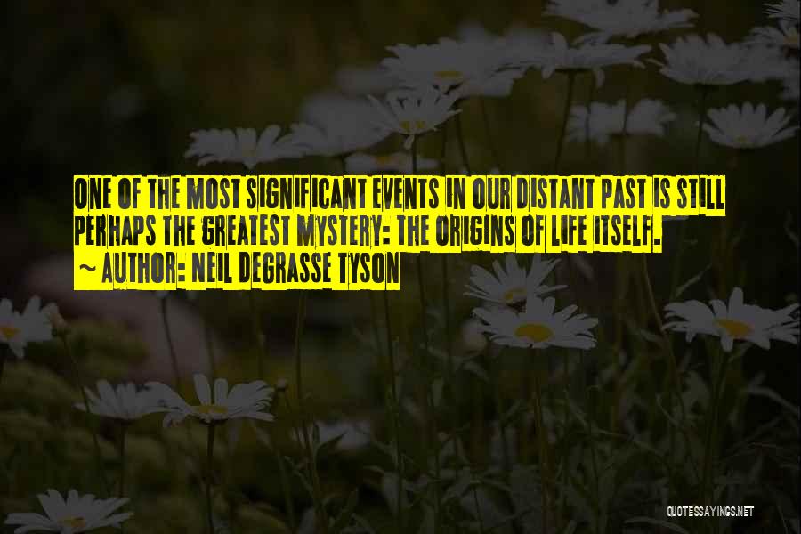 Origins Of Life Quotes By Neil DeGrasse Tyson