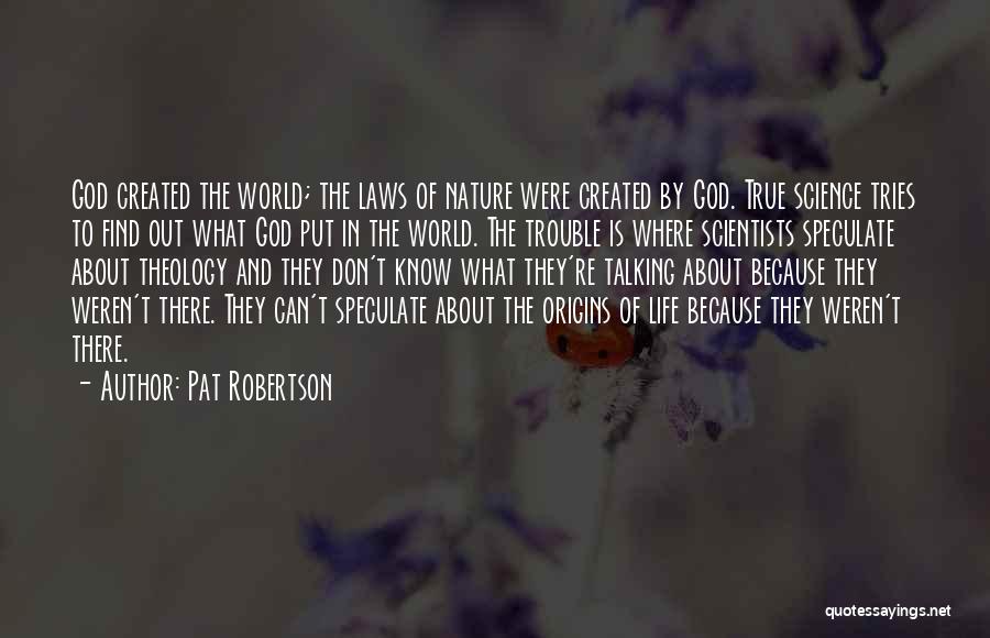 Origins Of Life Quotes By Pat Robertson