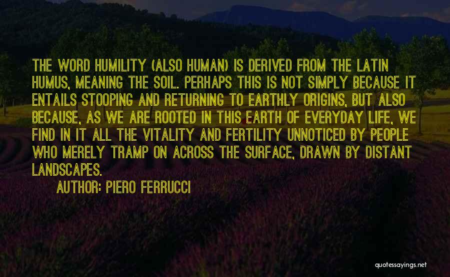 Origins Of Life Quotes By Piero Ferrucci