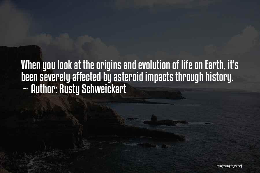 Origins Of Life Quotes By Rusty Schweickart