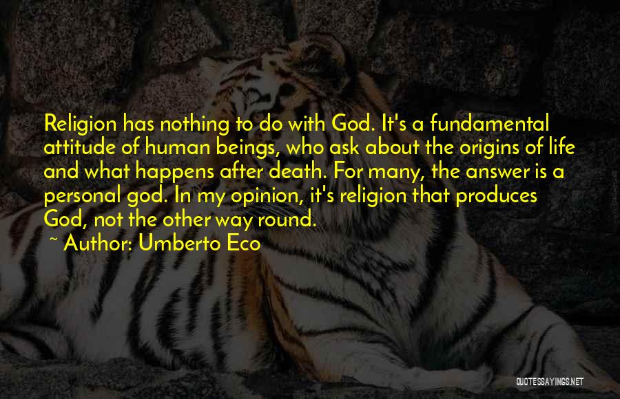 Origins Of Life Quotes By Umberto Eco