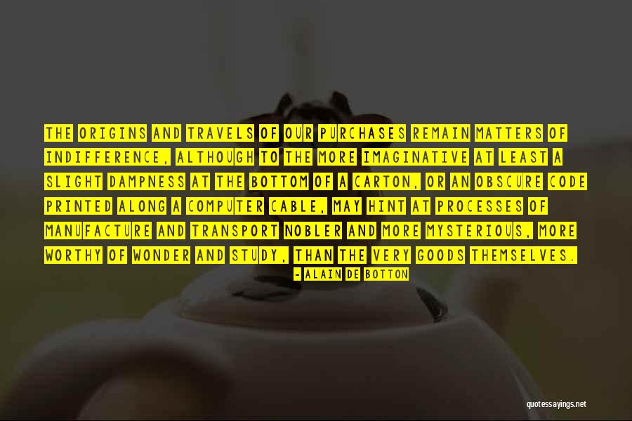 Origins Quotes By Alain De Botton Origins Quotes By Alain De Botton