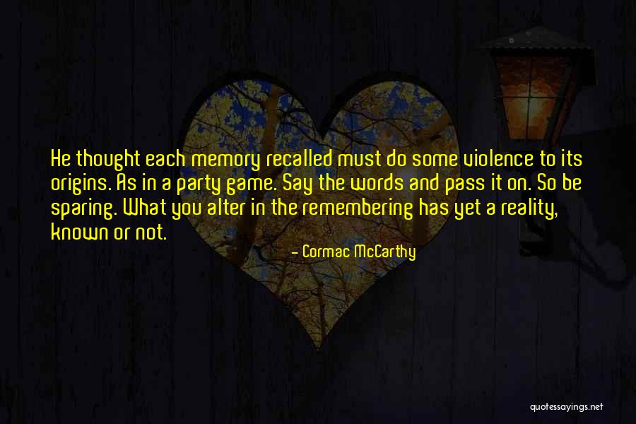 Origins Quotes By Cormac McCarthy Origins Quotes By Cormac McCarthy