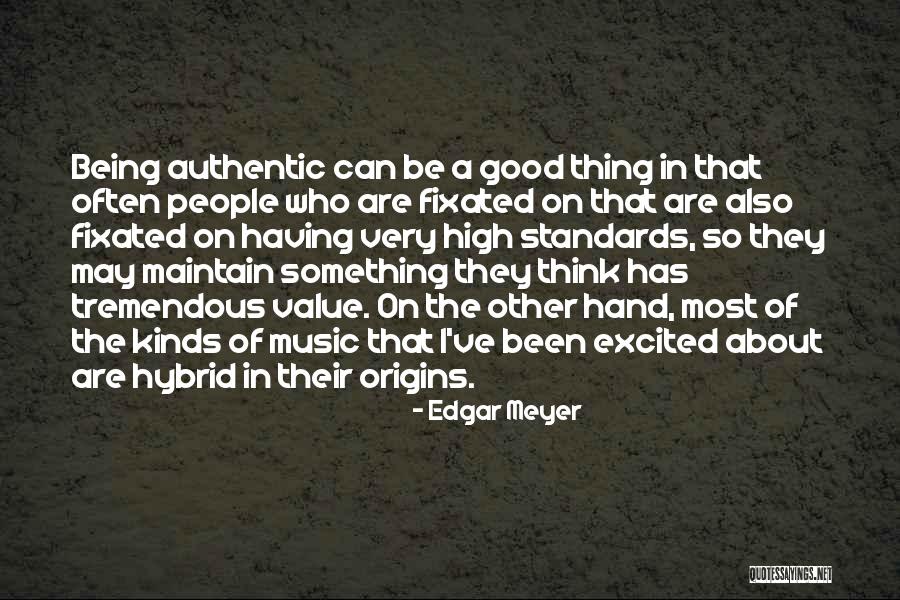 Origins Quotes By Edgar Meyer Origins Quotes By Edgar Meyer