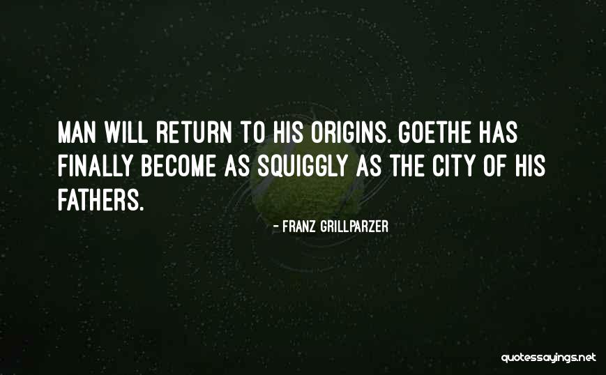 Origins Quotes By Franz Grillparzer