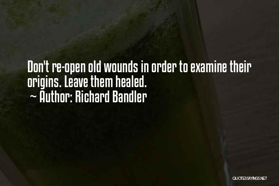 Origins Quotes By Richard Bandler