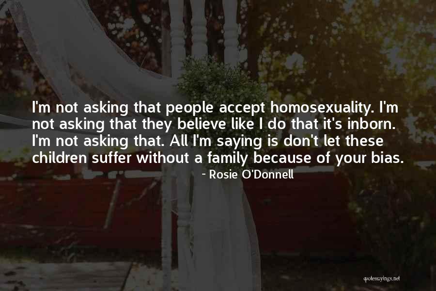 Orihuela Alicante Quotes By Rosie O'Donnell Orihuela Alicante Quotes By Rosie O'Donnell