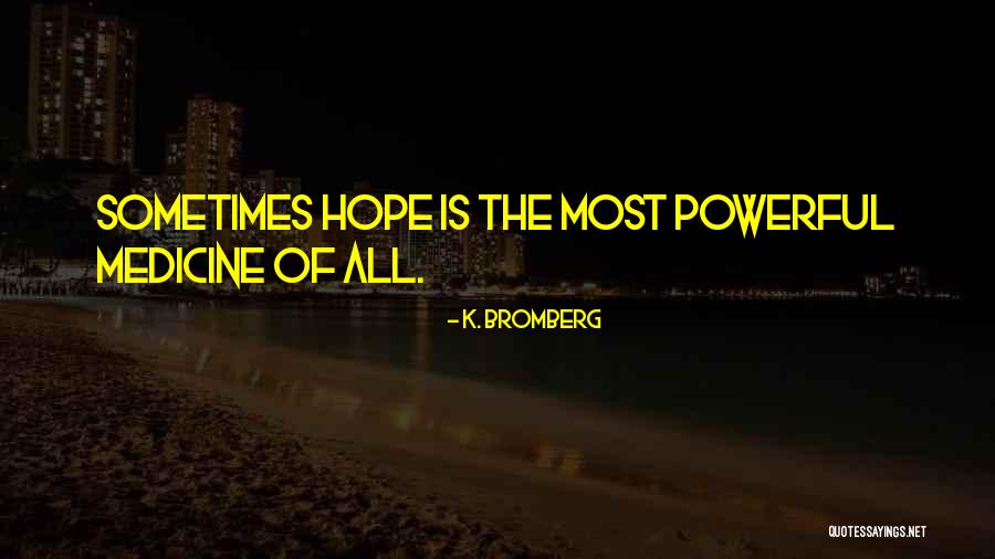 Oriunde Ma Quotes By K. Bromberg Oriunde Ma Quotes By K. Bromberg