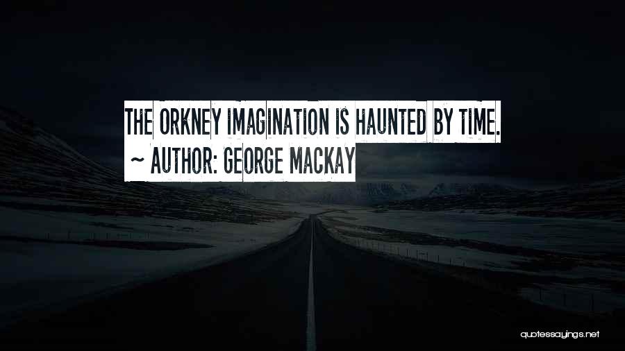 Orkney Quotes By George MacKay