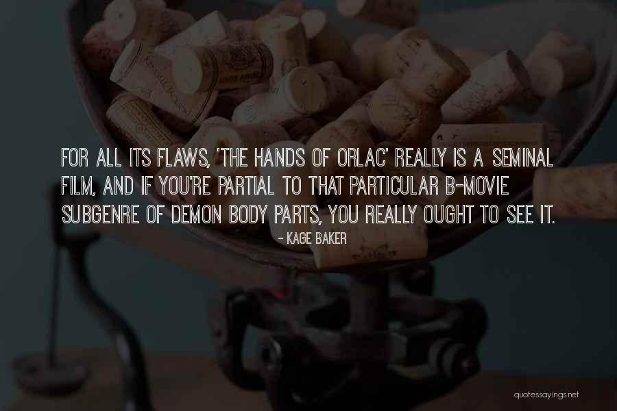 Orlac Quotes By Kage Baker Orlac Quotes By Kage Baker
