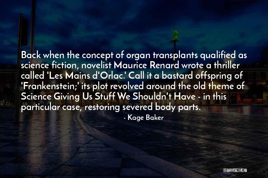 Orlac Quotes By Kage Baker Orlac Quotes By Kage Baker