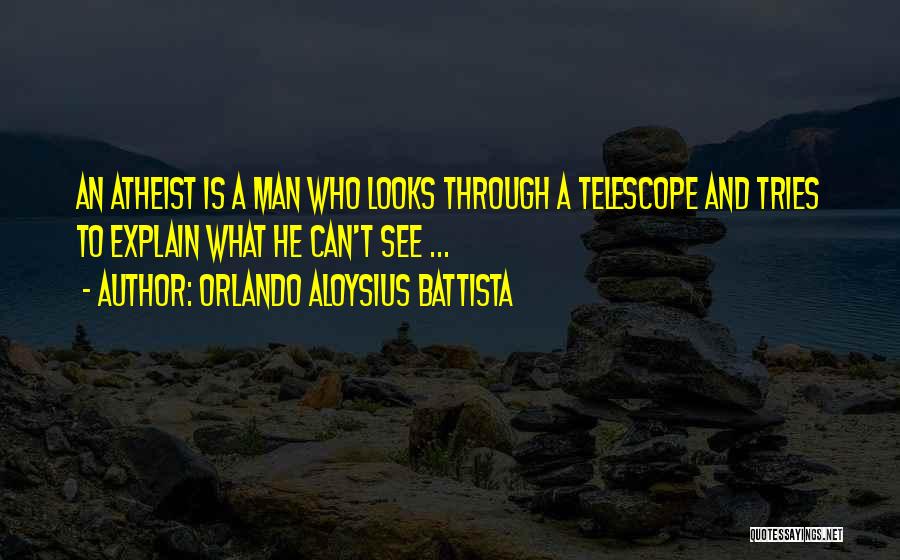 Orlando Battista Quotes By Orlando Aloysius Battista