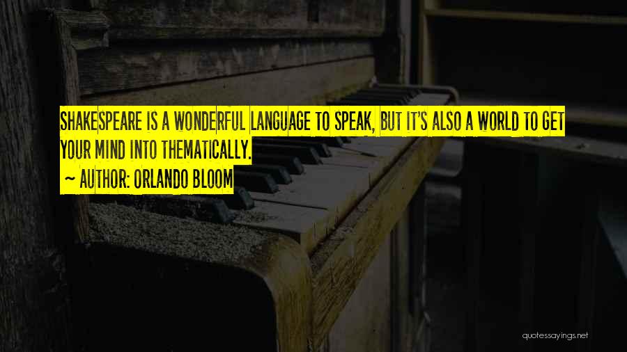Orlando Shakespeare Quotes By Orlando Bloom