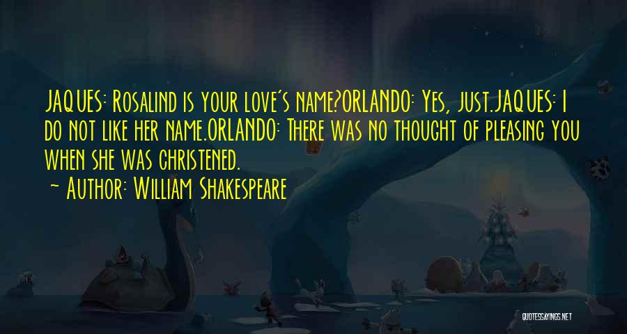 Orlando Shakespeare Quotes By William Shakespeare