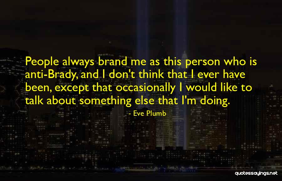 Ormaie France Quotes By Eve Plumb Ormaie France Quotes By Eve Plumb