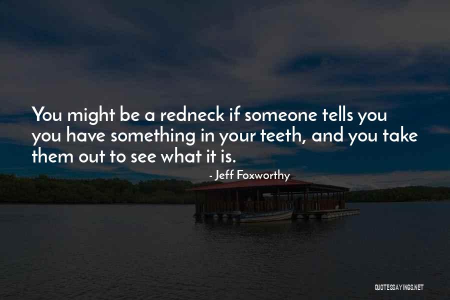 Ormaie France Quotes By Jeff Foxworthy Ormaie France Quotes By Jeff Foxworthy